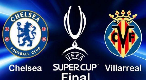 Челси - Вильярреал 11 августа: прогноз на Суперкубок УЕФА 2021